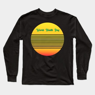 World Health Day Long Sleeve T-Shirt